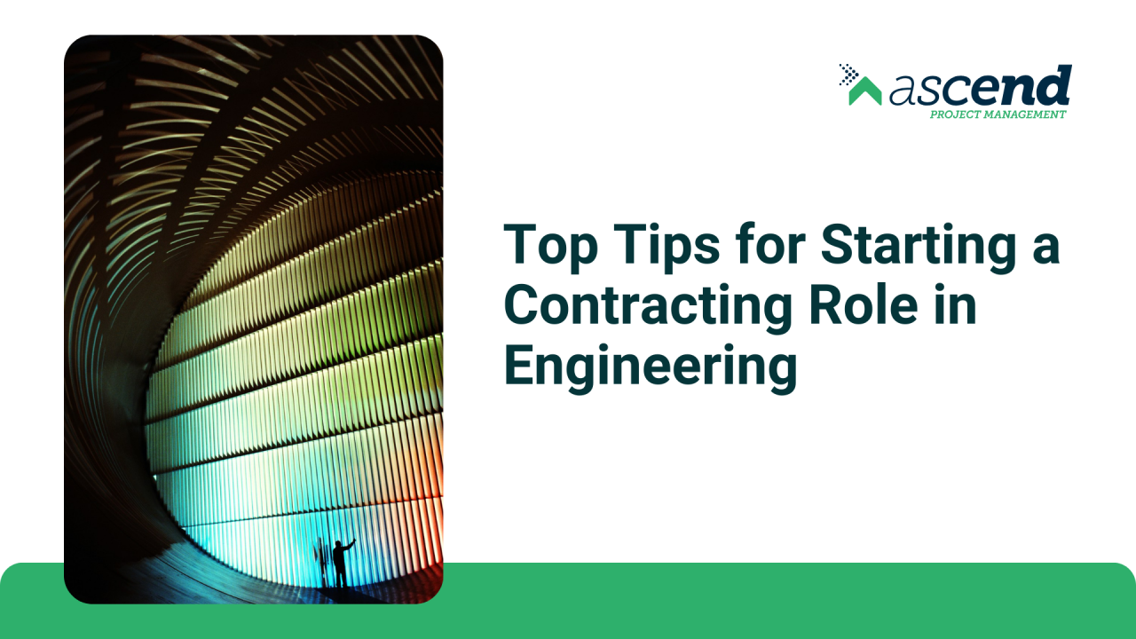 Tips for Starting a Contracting Role in Engineering